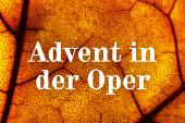 Advent in der Oper 2019