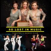 ​„SO LOST IN MUSIC“ - Theater & Dance Club 