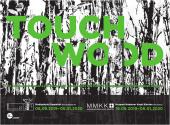 TOUCH WOOD. die korrespondierende Ausstellung zur Kunstintervention FOR FOREST - 