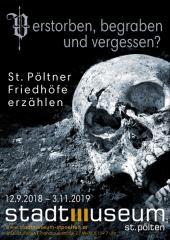 Stadtmuseum St. Pölten - Verstorben, begraben und vergessen? St. Pöltner Friedhöfe erzählen.