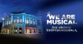 WE ARE MUSICAL - Die große Raimund Theater Eröffnungsgala