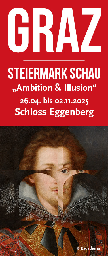 Steiermark Schau 2025 - "Ambition & Illusion" - 26.04. bis 02.11.2025 in Schloss Eggenberg