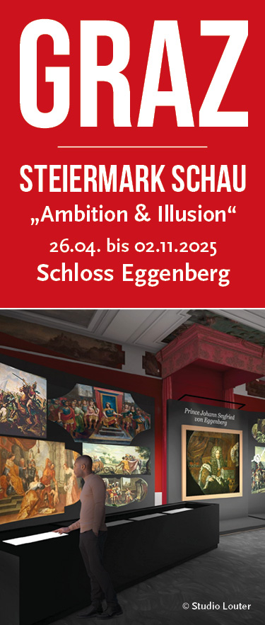 Steiermark Schau 2025 - "Ambition & Illusion" - 26.04. bis 02.11.2025 in Schloss Eggenberg