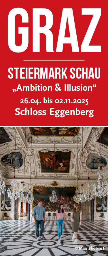 Steiermark Schau 2025 - "Ambition & Illusion" - 26.04. bis 02.11.2025 in Schloss Eggenberg