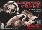 Plakat WAS GESCHAH WIRKLICH MIT BABY JANE?, Theater Scala