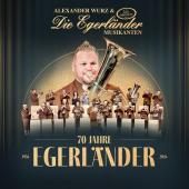 Alexander Wurz & Die Egerländer Musikanten - 70 Jahre Egerländer - Die Jubiläumstour