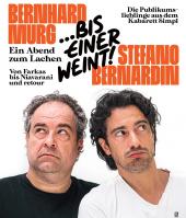 Bernhard Murg & Stefano Bernardin - „Bis einer weint – Ein Abend zum Lachen“