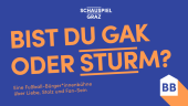 Bist Du GAK oder STURM?