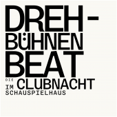 Drehbühnenbeat - Die Clubnacht im Schauspielhaus