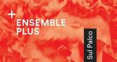 Ensemble plus: Sul Palco 3