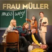 FRAU MÜLLER MUSS WEG