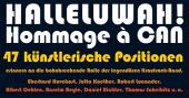 Ausstellung Halleluwah! Hommage à CAN