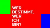 ReThinking IDENTITIES – Wer bestimmt, wer ich bin?