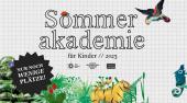 Sommerakademie - Ferienprogramm für Kinder von 6 – 10 Jahren