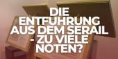 Sonderführung DIE ENTFÜHRUNG AUS DEM SERAIL - ZU VIELE NOTEN?
