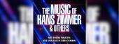 THE MUSIC OF HANS ZIMMER AND OTHERS – A Celebration of Film Music