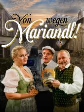 Von wegen Mariandl!