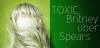 TOXIC. - Britney über Spears
